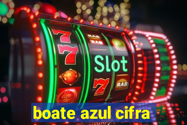 boate azul cifra